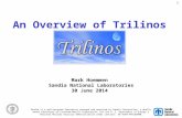 1 An Overview of Trilinos Mark Hoemmen Sandia National Laboratories 30 June 2014 Sandia is a multiprogram laboratory managed and operated by Sandia Corporation,
