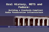 Oral History, METS and Fedora: Building a Standards-Compliant Audio Preservation Infrastructure.