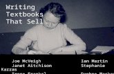 Writing Textbooks That Sell Joe McVeighIan Martin Janet AitchisonStephanie Karras Irene Frankel Daphne Mackey.
