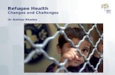 Refugee Health Changes and Challenges Dr Anthea Rhodes.