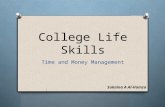College Life Skills Time and Money Management Sukaina A Al-Hamza.