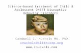 Science-based treatment of Child & Adolescent ONSET Disruptive Behavior Disorders Cardwell C. Nuckols MA, PhD cnuckols@elitecorp.org .