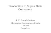 Introduction to Sigma Delta Converters P.V. Ananda Mohan Electronics Corporation of India Limited, Bangalore.