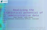 Realizing the statistical potential of administrative data Paper presented at the U.N.E.C.E. Seminar on New Frontiers for Statistical Data Collection,