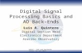 SDSS7 - DSP and Backends Intro, 12 Jul 2013 Digital Signal Processing Basics and AO Back-Ends Luis A. Quintero Digital Section Head Electronics Department.