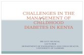 DR LUCY MUNGAI, LECTURER DEPARTMENT OF PAEDIATRICS AND CHILD HEALTH, UNIVERSITY OF NAIROBI. CHALLENGES IN THE MANAGEMENT OF CHILDHOOD DIABETES IN KENYA.