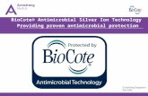BioCote® Antimicrobial Silver Ion Technology Providing proven antimicrobial protection.
