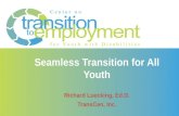 Seamless Transition for All Youth Richard Luecking, Ed.D. TransCen, Inc.