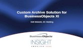 Custom Archive Solution for BusinessObjects XI Dell Stinnett, ZC Sterling.
