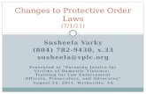 Susheela Varky (804) 782-9430, x.33 susheela@vplc.org Presented at "Pursuing Justice for Victims of Domestic Violence: Training for Law Enforcement Officers,