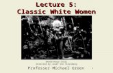 1 Lecture 5: Classic White Women Professor Michael Green Blonde Venus (1932) Directed by Josef Von Sternberg.