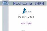 ©SHRM 2010 ; color = white) March 2014 WELCOME 1 Michiana SHRM.