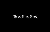 Sing Sing Sing. Sing, sing, sing And make music with the heavens, we will Sing, sing, sing