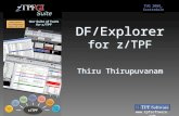 Www.tpfsoftware.com Suite TUG 2009, Scottsdale DF/Explorer for z/TPF Thiru Thirupuvanam.
