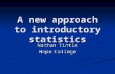 A new approach to introductory statistics Nathan Tintle Hope College.