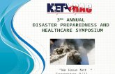 3 RD ANNUAL DISASTER PREPAREDNESS AND HEALTHCARE SYMPOSIUM “We Have Not Forgotten 9/11”