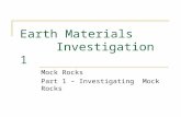 Earth Materials Investigation 1 Mock Rocks Part 1 – Investigating Mock Rocks.