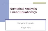 Numerical Analysis – Linear Equations(I) Hanyang University Jong-Il Park.