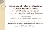 Aspectual Interpretations Across Generations: Pragmatically Conditioned Imperfectives in Heritage Russian Oksana Laleko University of Minnesota and SUNY