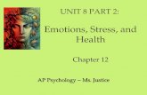 UNIT 8 PART 2: Emotions, Stress, and Health Chapter 12 AP Psychology ~ Ms. Justice.