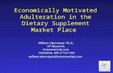 Economically Motivated Adulteration in the Dietary Supplement Market Place William Obermeyer Ph.D., VP Research, ConsumerLab.com, Pasadena, MD 21122 USA.