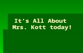 It’s All About Mrs. Kott today!. “MRS”. KOTT – NOT “MISS” MARINE SCIENCE HONORS MARINE SCIENCE REGULAR.