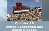 Chapter 16 Waste Generation and Waste Disposal.  Define waste generation from an ecological and system perspective  Describe how each of the three Rs.