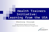The Health Trainers Initiative: Learning from the USA Shelina Visram Postgraduate Research Associate, Health Improvement Research Programme.