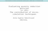 « Microsimulation as a tool for ex ante evaluation of public policies », Madrid, Spain, 15-16 November 2004 Evaluating poverty reduction policies in LDCs.