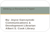 By: Joyce Garczynski Communications & Development Librarian Albert S. Cook Library Writing a Research Paper.