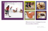 + Obsessive-Compulsive Disorder(OCD) Adriana Lawrence April 20, 2012 per. 5.