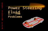 Power Steering Fluid I. The Problems. US Driving Conditions –63% average trips under 20 miles –57% driving stop-and-go traffic Short trips, stop-and-go.
