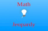 Math Jeopardy $10 $20 $30 $40 $50 $20 $30 $40 $50 $30 $20 $40 $50 $20 $30 $40 $50 $20 $30 $40 $50 Make a List Fractions Guess and Check PotpourriPatterns
