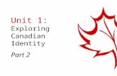 Unit 1: Exploring Canadian Identity Part 2. Lesson Outcomes Students will be expected to: – Investigate how artistic and literacy expression reflects.