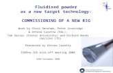 Fluidised powder as a new target technology: COMMISSIONING OF A NEW RIG Work by Chris Densham, Peter Loveridge & Ottone Caretta (RAL), Tom Davies (Exeter.