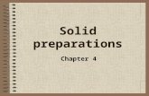 Solid preparations Chapter 4. I.Introduction A.characteristics (1)better stability when compared with liquid preparations (2)similar preparation process.