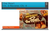 The Pearl Ch. 3 Review; Ch. 4 Reading 7 Ramirez.