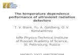 The temperature dependence performance of ultraviolet radiation detectors T. V. Blank, Yu. A. Goldberg, O. V. Konstantinov Ioffe Physico-Technical Institute.