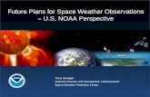 Future Plans for Space Weather Observations – U.S. NOAA Perspective Terry Onsager National Oceanic and Atmospheric Administration Space Weather Prediction.