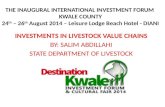 THE INAUGURAL INTERNATIONAL INVESTMENT FORUM KWALE COUNTY 24 th – 26 th August 2014 – Leisure Lodge Beach Hotel - DIANI INVESTMENTS IN LIVESTOCK VALUE.