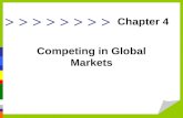 > > > > Competing in Global Markets Chapter 4. Explain international business and why nations trade. Discuss types of advantage in international trade.