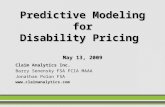 Predictive Modeling for Disability Pricing May 13, 2009 Claim Analytics Inc. Barry Senensky FSA FCIA MAAA Jonathan Polon FSA .