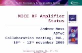 Collaboration meeting, RAL, 4 th – 7th November 2009 Andrew Moss ASTeC Collaboration meeting, RAL, 10 th – 13 th november 2009 MICE RF Amplifier Status.