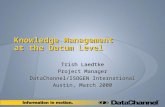 Knowledge Management at the Datum Level Trish Laedtke Project Manager DataChannel/ISOGEN International Austin, March 2000.