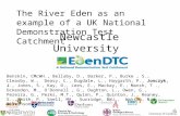 Newcastle University The River Eden as an example of a UK National Demonstration Test Catchment Benskin, CMcWH., Bellaby, D., Barker, P., Burke, S., Cleasby,