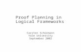 Proof Planning in Logical Frameworks Carsten Schürmann Yale University September 2002.
