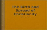 How did Christianity Spread?  The spread of Christianity is not linear  Rather, it is very gradual, and happens over a long period of time.  It.