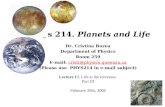 Phys 214. Planets and Life Dr. Cristina Buzea Department of Physics Room 259 E-mail: cristi@physics.queensu.cacristi@physics.queensu.ca (Please use PHYS214.