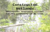 Constructed Wetlands Wastewater treatment systems for the community of Au Leon, St.Lucia Project proposal by: Amory Ledyard, Remy Maylott Stephanie Weldon,