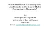 Water Resource Variability and Livelihoods in the Lower Rufiji Ecosystems (Tanzania) By Mwakipesile Augustino University of Dar es Salaam Tanzania Email: